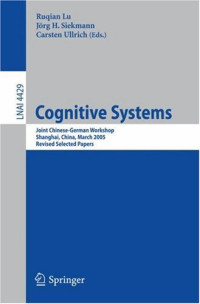 Cognitive Systems: Joint Chinese-German Workshop, Shanghai, China, March 7-11, 2005, Revised Selected Papers