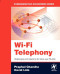Wi-Fi Telephony: Challenges and Solutions for Voice over WLANs (Communications Engineering Series)