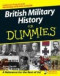 British Military History For Dummies (History, Biography & Politics)