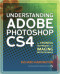 Understanding Adobe Photoshop CS4: The Essential Techniques for Imaging Professionals (2nd Edition)