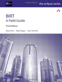 BIRT: A Field Guide (3rd Edition) (Eclipse Series)
