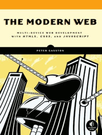 The Modern Web: Multi-Device Web Development with HTML5, CSS3, and JavaScript