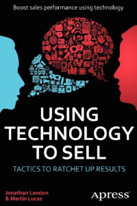 Using Technology to Sell: Tactics to Ratchet Up Results