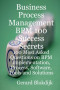 Business Process Management BPM 100 Success Secrets, 100 Most Asked Questions on BPM Implementation, Process, Software, Tools and Solutions