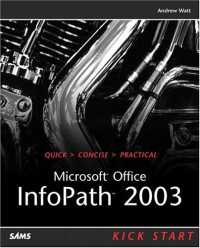 Microsoft Office InfoPath 2003 Kick Start