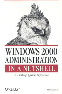 Windows 2000 Administration in a Nutshell : A Desktop Quick Reference