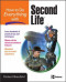 How to Do Everything with Second Life®