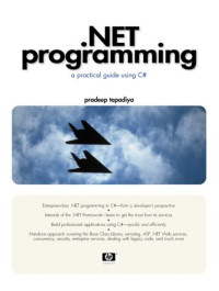 .NET Programming: A Practical Guide Using C# (HP Professional Series)