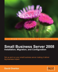 Small Business Server 2008  Installation, Migration, and Configuration