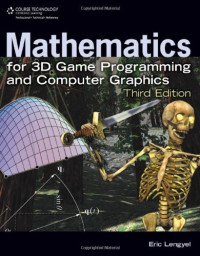 Mathematics for 3D Game Programming and Computer Graphics, Third Edition