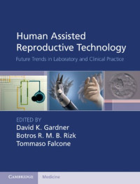 Human Assisted Reproductive Technology: Future Trends in Laboratory and Clinical Practice (Cambridge Medicine)