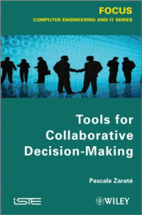Tools for Collaborative Decision-Making (Focus Series in Computer Engineering and It)