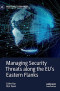 Managing Security Threats along the EU’s Eastern Flanks (New Security Challenges)