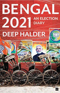 Bengal 2021 : An Election Diary