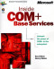 Inside COM+ Base Services (Microsoft Programming Series)