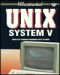 Illustrated Unix System V/Bsd