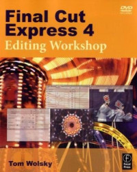 Final Cut Express 4 Editing Workshop