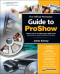 The Official Photodex Guide to ProShow