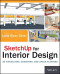 SketchUp for Interior Design: 3D Visualizing, Designing, and Space Planning