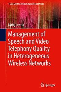 Management of Speech and Video Telephony Quality in Heterogeneous Wireless Networks (T-Labs Series in Telecommunication Services)