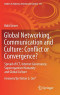 Global Networking, Communication and Culture: Conflict or Convergence?: Spread of ICT, Internet Governance, Superorganism Humanity and Global Culture (Studies in Systems, Decision and Control)