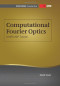 Computational Fourier Optics: A MATLAB Tutorial (SPIE Tutorial Texts Vol. TT89)