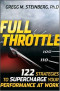 Full Throttle: 122 Strategies to Supercharge Your Performance at Work
