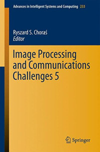 Image Processing and Communications Challenges 5 (Advances in Intelligent Systems and Computing)