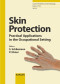 Skin Protection: Practical Applications in the Occupational Setting (Current Problems in Dermatology, Vol. 34)