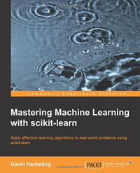 Mastering Machine Learning With scikit-learn