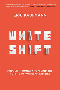 Whiteshift: Populism, Immigration, and the Future of White Majorities
