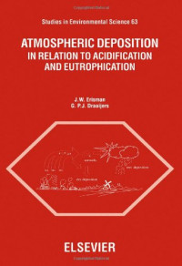 Atmospheric Deposition: In Relation to Acidification and Eutrophication (Studies in Environmental Science)