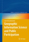Geographic Information Science and Public Participation (Advances in Geographic Information Science)