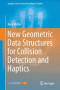 New Geometric Data Structures for Collision Detection and Haptics (Springer Series on Touch and Haptic Systems)