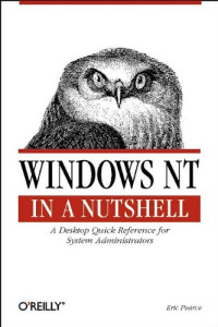 Windows NT in a Nutshell: A Desktop Quick Reference for System Administration (In a Nutshell (O'Reilly))