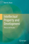 Intellectual Property and Development: Theory and Practice