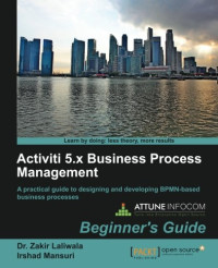 Activiti 5.x Business Process Management, Beginner's Guide