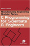 C Programming for Scientists and Engineers (Manufacturing Engineering Series)