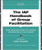 The IAF Handbook of Group Facilitation: Best Practices from the Leading Organization in Facilitation