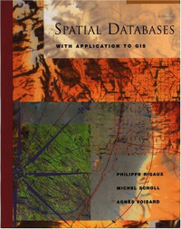 Spatial Databases: With Application to GIS (The Morgan Kaufmann Series in Data Management Systems)