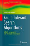 Fault-Tolerant Search Algorithms: Reliable Computation with Unreliable Information