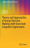 Theory and Approaches of Group Decision Making with Uncertain Linguistic Expressions (Uncertainty and Operations Research)