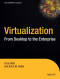 Virtualization: From the Desktop to the Enterprise (Books for Professionals by Professionals)