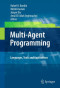 Multi-Agent Programming:: Languages, Tools and Applications (Multiagent Systems, Artificial Societies, and Simulated Orga)