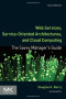 Web Services, Service-Oriented Architectures, and Cloud Computing, Second Edition: The Savvy Manager's Guide