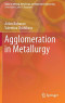 Agglomeration in Metallurgy (Topics in Mining, Metallurgy and Materials Engineering)