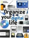 Organize Your Digital Life: How to Store Your Photographs, Music, Videos, and Personal Documents in a Digital World
