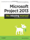 Microsoft Project 2013: The Missing Manual (Missing Manuals)
