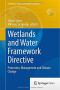 Wetlands and Water Framework Directive: Protection, Management and Climate Change (GeoPlanet: Earth and Planetary Sciences)