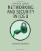 A Practical Guide to Networking and Security in iOS 8